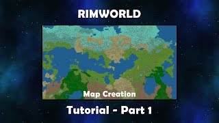 Rimworld - Tutorial - Part 1 - Map Creation