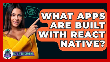 What Apps Are Built With React Native? - Next LVL Programming