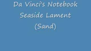 Watch Da Vincis Notebook Seaside Lament sand video