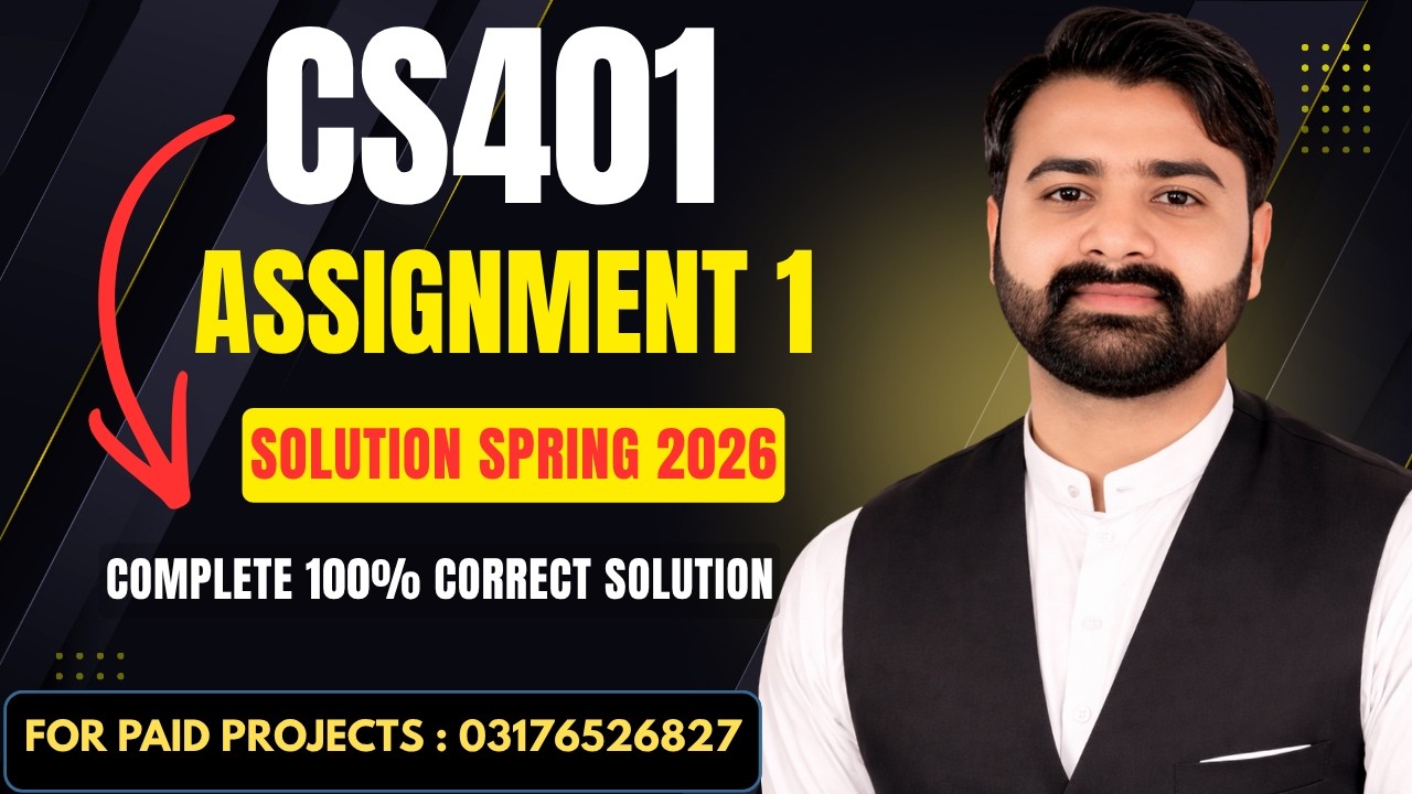 CS401 Assignment 1 Solution Spring 2026 | Virtual University CS401 ...