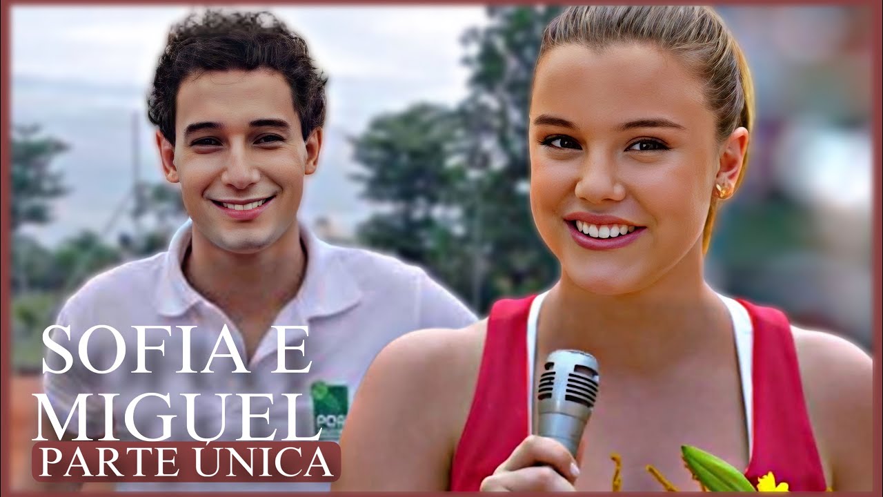 A HISTÓRIA DE SOFIA E MIGUEL / PARTE ÚNICA |