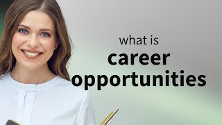 Unlocking Your Future: Exploring Career Opportunities