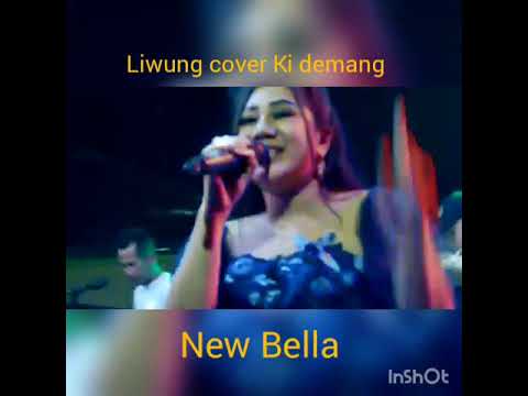 Liwung new Bella versi Ki demang
