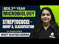 BDS 2nd Year Microbiology | Streptococci - Classification | Dr Anusha Rathi Mam | Most Wanted Series