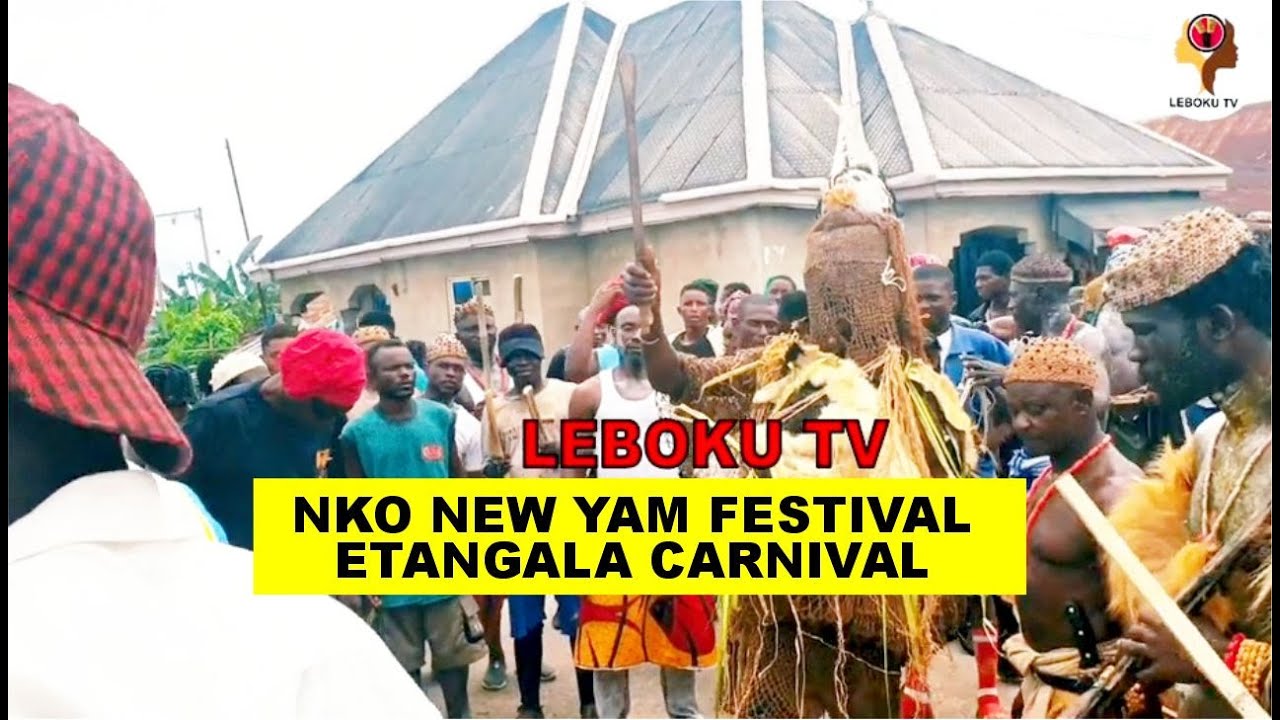 NKO NEW YAM FESTIVAL - ETANGALA CARNIVAL 2024