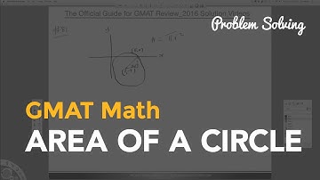GMAT_Prob_Solv : Coordinate Geometry - Area of a Circle | GMAT Prep Atlanta GA