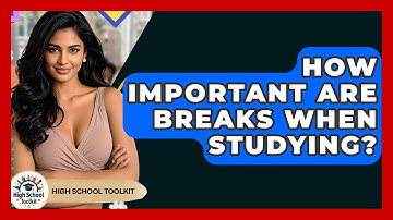 How Important Are Breaks When Studying? - High School Toolkit