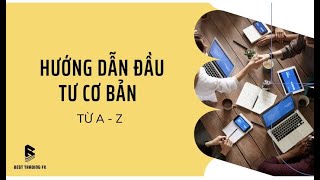 Hướng Dẫn Đầu Tư FOREX Cơ Bản Từ A-Z | BEST TRADING FX