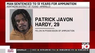 Amarillo man sentenced to 13 years prison for having ammunition