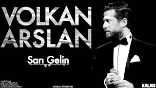 Volkan Arslan - Sarı Gelin [ Sevdam Türkülere © 2015 Kalan Müzik ]