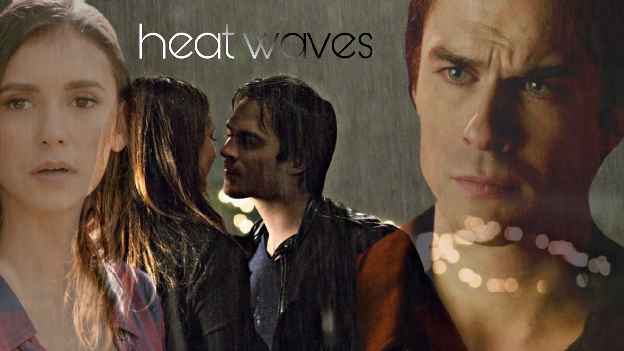 damon & elena | heat waves