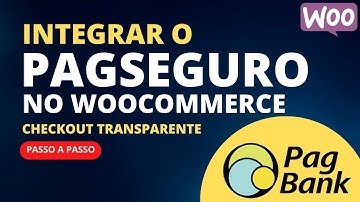 Integrar PagSeguro na sua loja Wordpress + Woocommerce PASSO A PASSO (Checkout Transparente)
