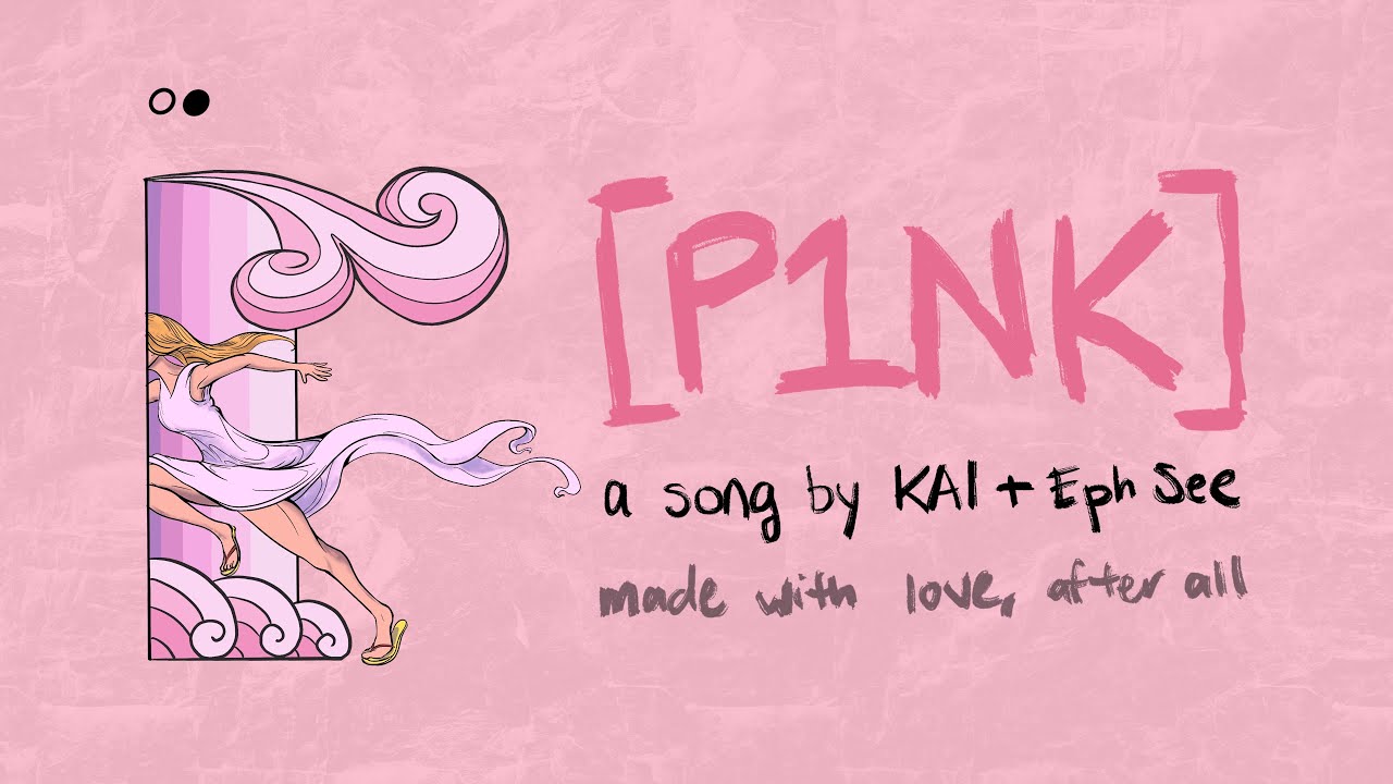 Watch P1NK - KAI & Eph See (lyric video) on YouTube Watch P1NK - KAI & Eph See (lyric video) on YouTube