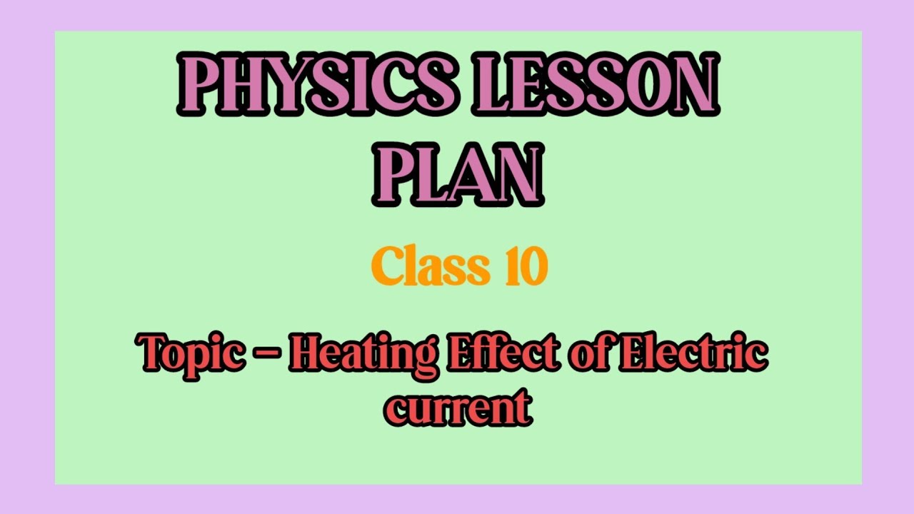 Science Lesson plan / Lesson plan on Heating effect of electric current ...