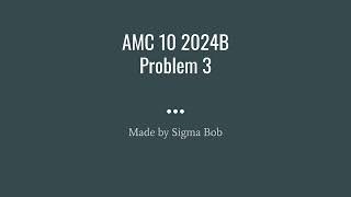 AMC 10 2024B Problem 3