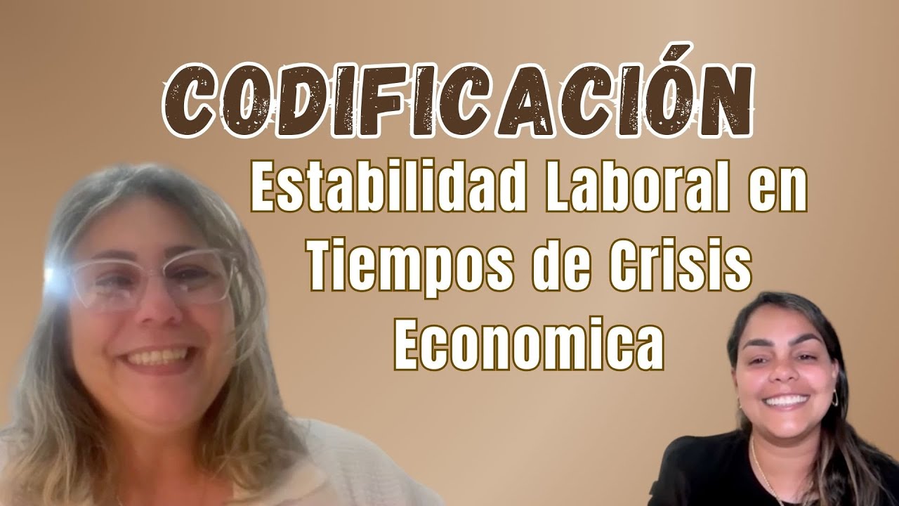 Codificación: Estabilidad laboral en tiempos de crisis económica - YouTube