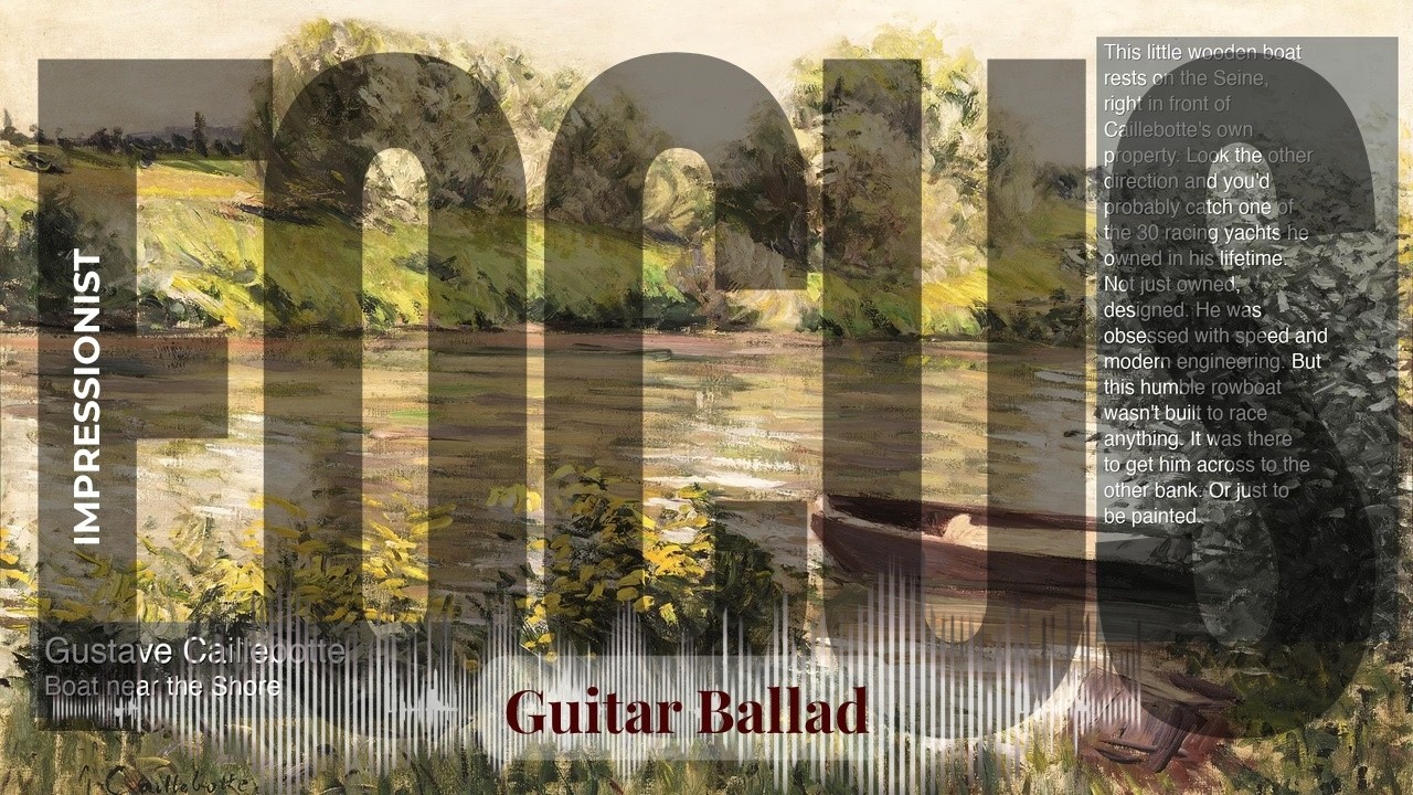 Focus - Guitar Ballad with Impressionist | Caillebotte · Boat near the Shore & others