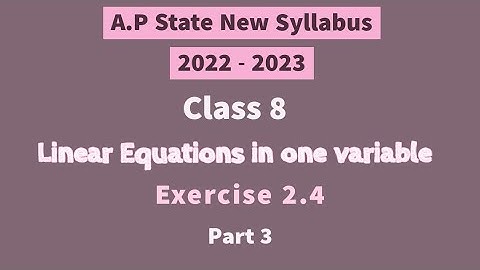 Linear Equations in One Variable - Exercise 2.4 - Part 3 - Class 8 || A.P State New NCERT Syllabus