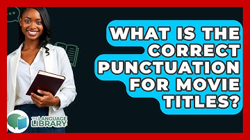 What Is The Correct Punctuation For Movie Titles? - The Language Library
