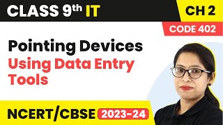 Pointing Devices - Using Data Entry Tools | Class 9 Information Technology Chapter 2 (Code 402)