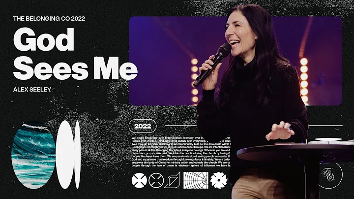 God Sees Me // Alex Seeley | The Belonging Co TV