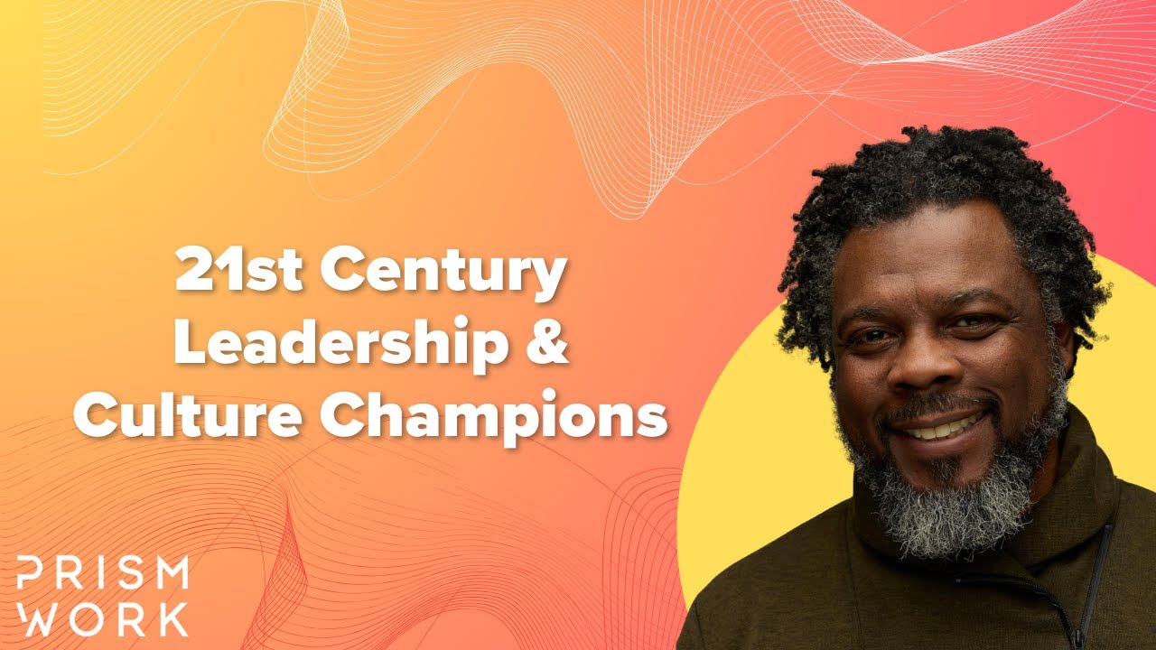 21st Century Leadership and Culture Champions