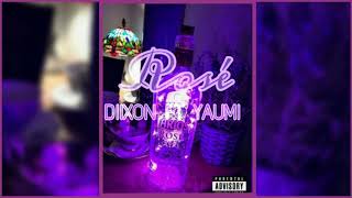 Diixon - Rosé Ft. Yaumi Official Audio