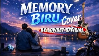 Memory Biru  Cover By Lowbet  