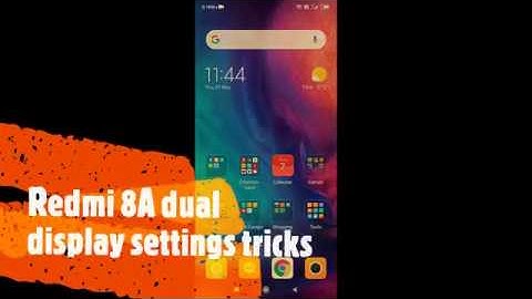 Redmi 8A dual Display settings tricks