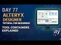 Alteryx Day 77 – Tool Containers Explained | #alteryx #alteryxtutorial #youtubevideo