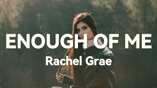 Rachel Grae - Enough of Me