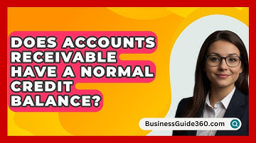 Does Accounts Receivable Have A Normal Credit Balance? - BusinessGuide360.com