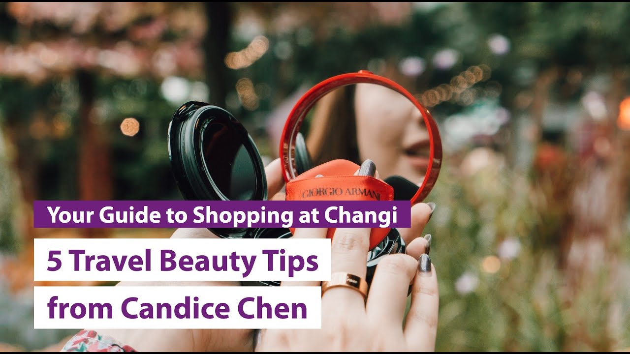 5 Travel Beauty Tips from Candice Chen