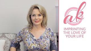 Imprinting the Love of Your Life - Episode 5