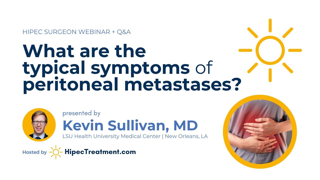 Symptoms of Peritoneal Metastases | Sullivan Webinar | HipecTreatment.com