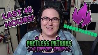 Final 48 Hours of My Kickstarter!