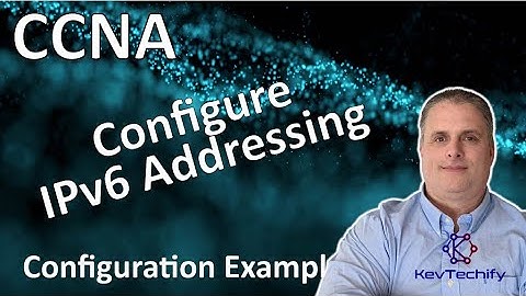 Configure IPv6 Addressing Configuration Example - Lab 12.6.6 - CCNA - KevTechify | vid 19