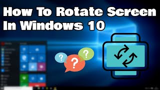 how to rotate screen in windows 10