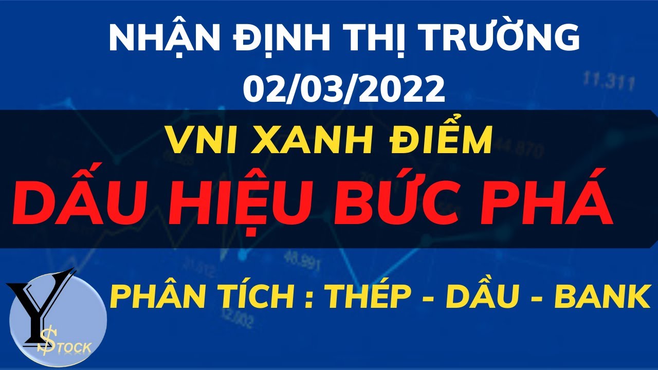 wisa stock New 2022 NHẬN ĐỊNH THỊ TRƯỜNG 02/03/2022. VNI XANH ĐIỂM DẤU HIỆU BỨC PHÁ . PHÂN TÍCH THÉP BANK DẦU