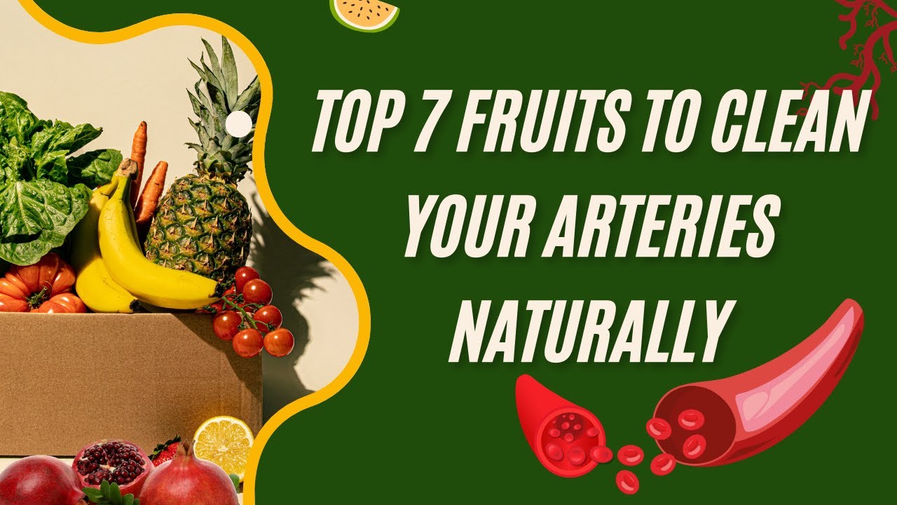 Top 7 Fruits That Naturally Cleanse Your Blood Vessels and Boost Heart Health 