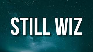 Wiz Khalifa - Still Wiz (Lyrics)