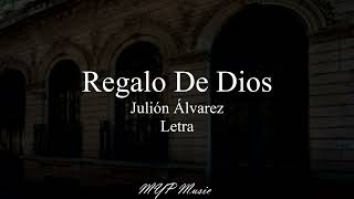 Regalo de Dios - Julion Alvarez (Letra) 🎶🔥
