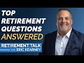 Top Retirement Questions Answered | Expert Financial Advice with Eric Kearney