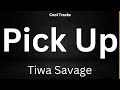 Tiwa Savage - Pick Up (Audio)