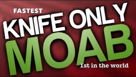 FASTEST MOAB ONLY KNIFE ON DROP ZONE (1st in The World) [full gameplay]