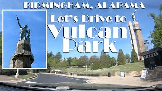 BIRMINGHAM AL Driving | Scenic Drive to Vulcan Park & Museum: Exploring Birmingham’s Iconic Landmark
