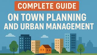 Complete Guide to Town Planning &amp; Urban Management for CSS/PMS (High-Scoring Overview)