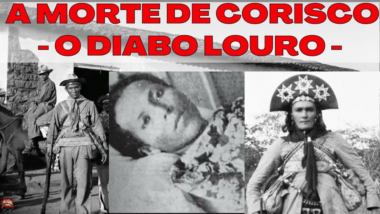 A MORTE DO CANGACEIRO CORISCO O “DIABO LOURO”