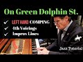 &quot;ON GREEN DOLPHIN STREET&quot; -Left Hand Comping, Voicings, and Improv Lines.  Jazz Piano Tutorial.