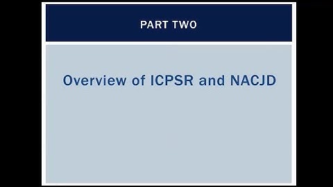 Overview of ICPSR and NACJD